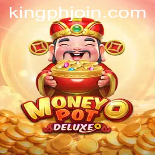 Unveiling MoneyPotDELUXE: The Revolutionary Gaming Experience Excites with KING PH