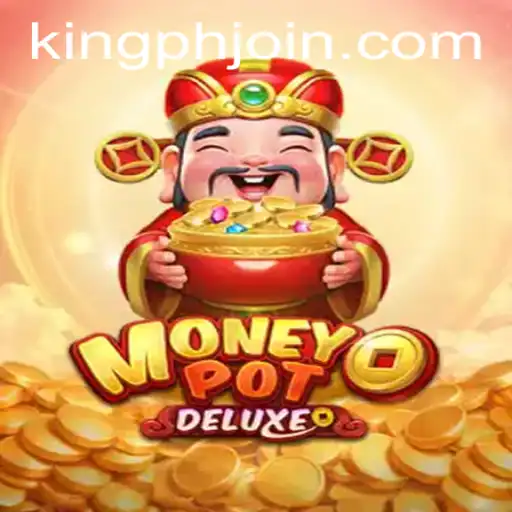 Unveiling MoneyPotDELUXE: The Revolutionary Gaming Experience Excites with KING PH